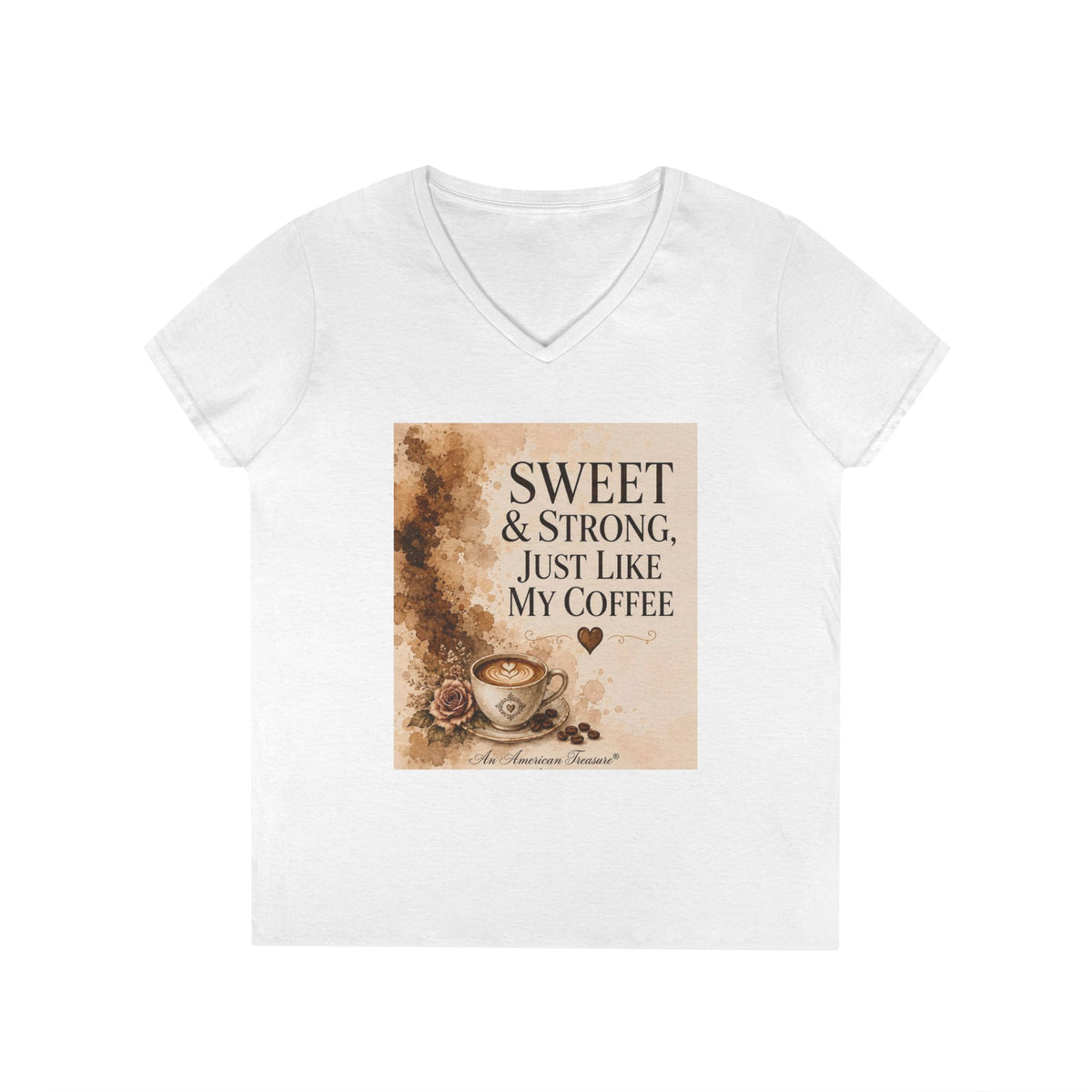 Espresso Yourself Couture Collection : Sweet & Strong Just Like My Coffee V-Neck Tee - Collection One - Style Two