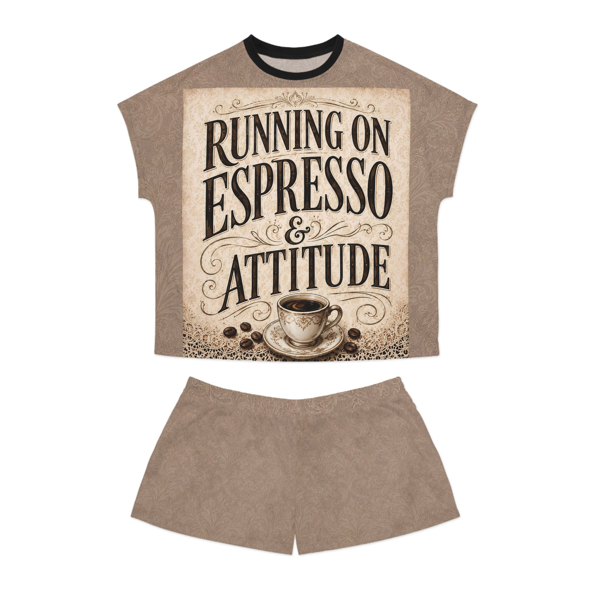 Espresso Yourself Couture Collection Women's Pajama Set — "Running on Espresso & Attitude" Coffee Lounge Shorts Set - Collection One - Style One