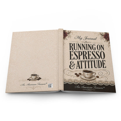 Espresso Yourself Couture Collection Hardcover Journal — "Running on Espresso & Attitude" Lined Notebook - Collection One  - Style One