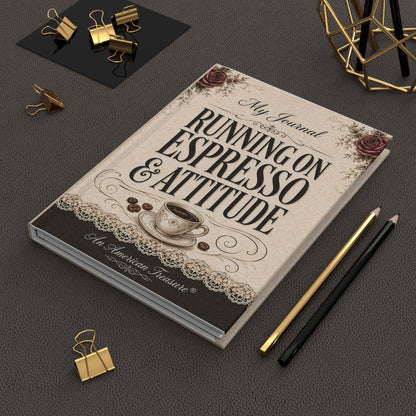 Espresso Yourself Couture Collection Hardcover Journal — "Running on Espresso & Attitude" Lined Notebook - Collection One  - Style One