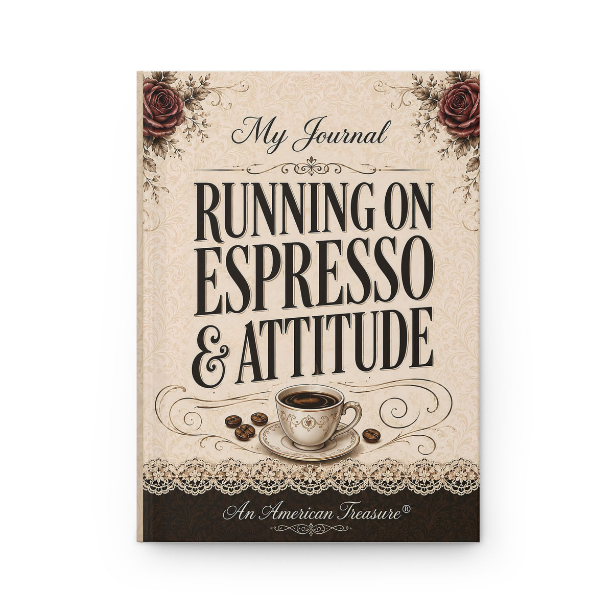 Espresso Yourself Couture Collection Hardcover Journal — "Running on Espresso & Attitude" Lined Notebook - Collection One  - Style One