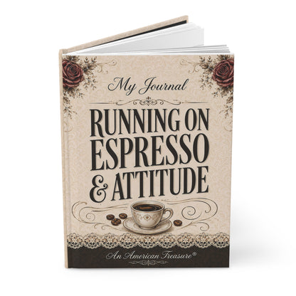 Espresso Yourself Couture Collection Hardcover Journal — "Running on Espresso & Attitude" Lined Notebook - Collection One  - Style One