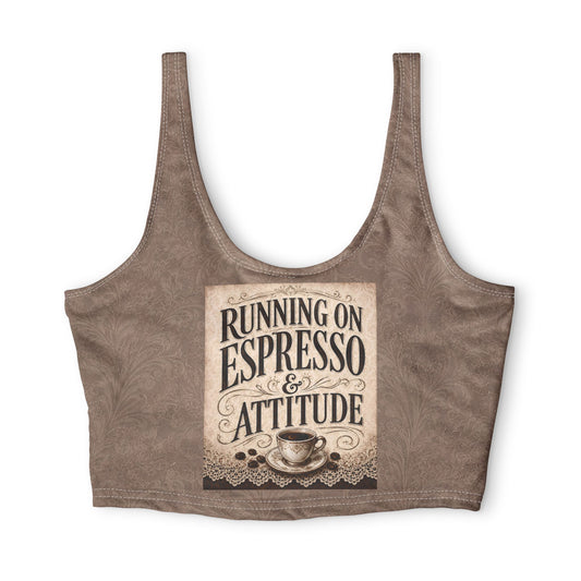 Espresso Yourself Couture Collection : Running on Espresso & Attitude Crop Sports Bra - Collection One - Style One