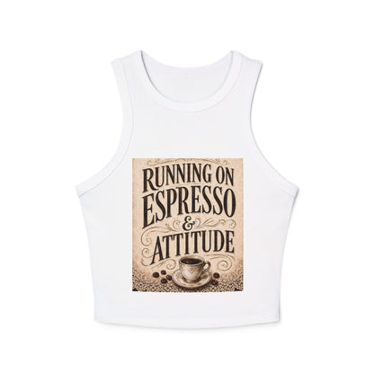 Espresso Yourself Couture Collection : Running on Espresso & Attitude Racer Tank - Collection One - Style One