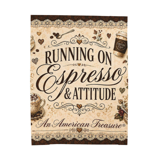 Espresso Yourself Couture Collection Velveteen Plush Blanket - "Running on Espresso & Attitude" Coffee Lover Throw - Collection One  - Style One